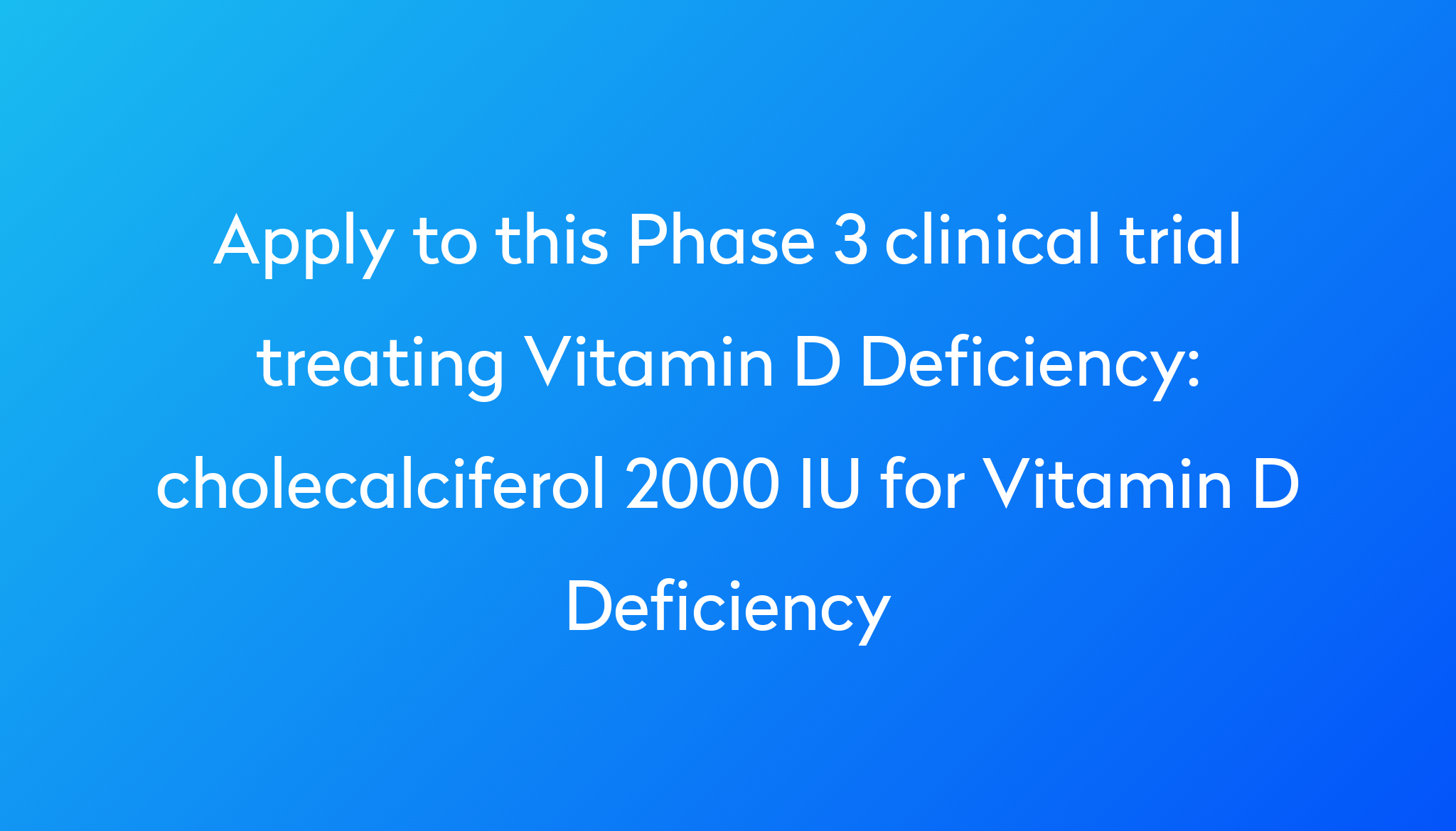 cholecalciferol 2000 IU for Vitamin D Deficiency Clinical Trial 2023 Power